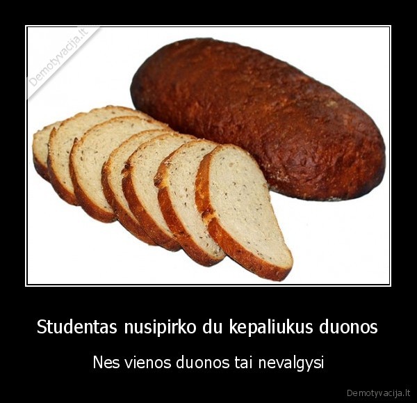 Studentas nusipirko du kepaliukus duonos