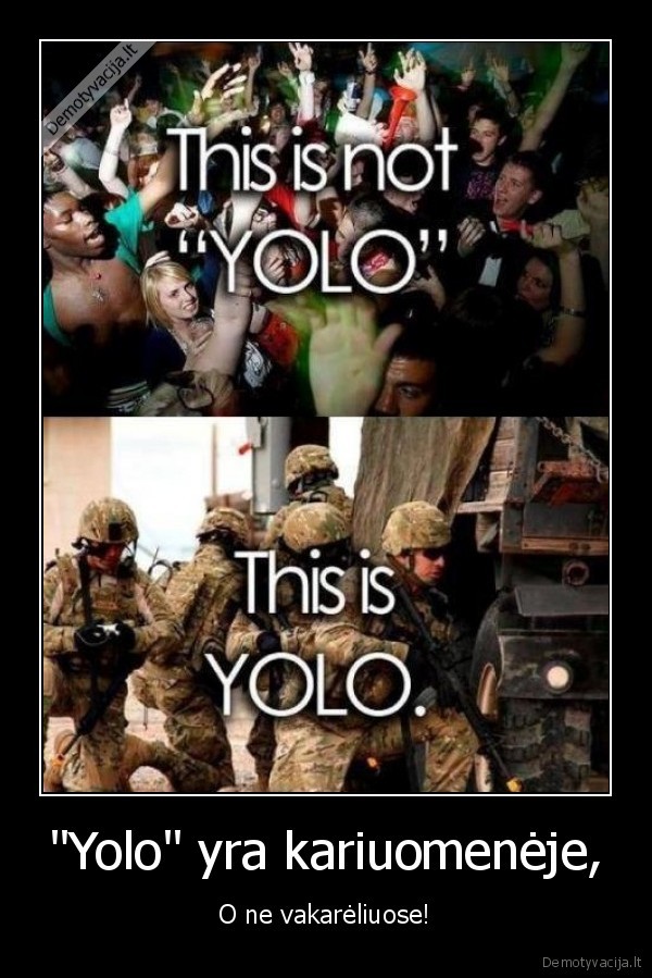 "Yolo" yra kariuomenėje,