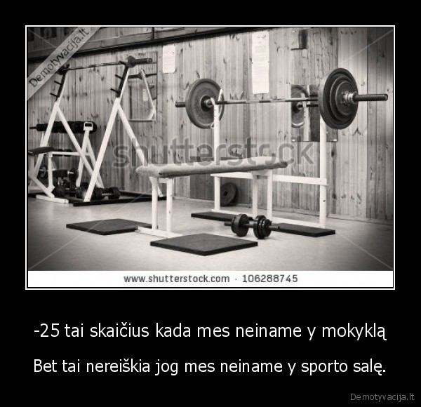 -25 tai skaičius kada mes neiname y mokyklą