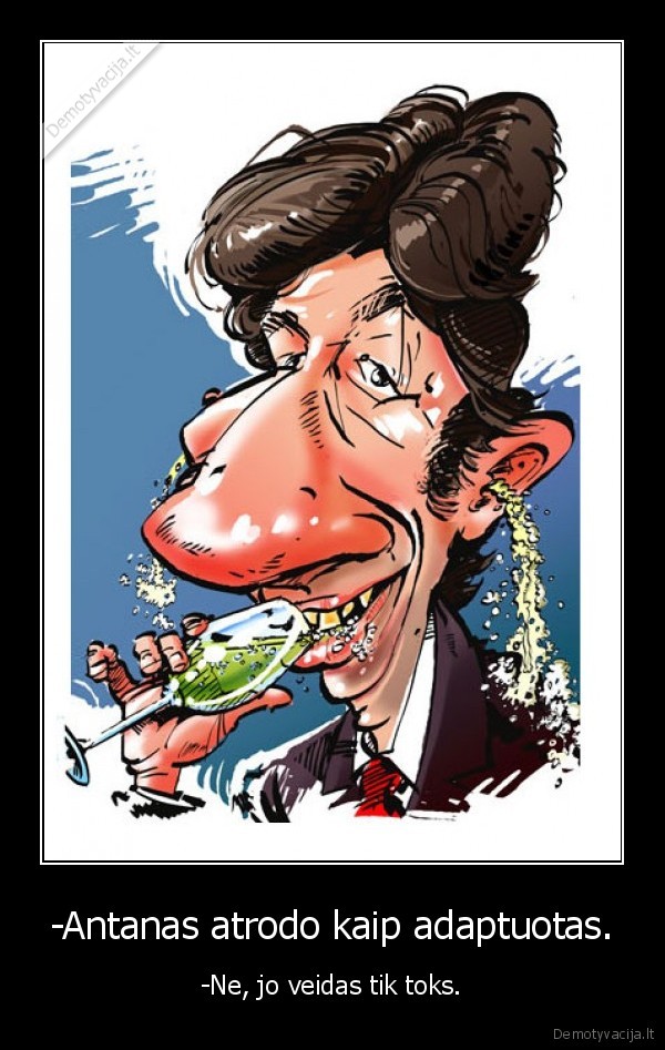 -Antanas atrodo kaip adaptuotas.