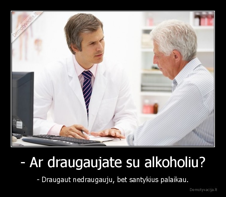 daktaras,pacientas,alkoholis