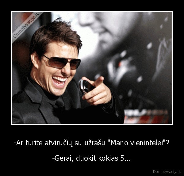 -Ar turite atviručių su užrašu "Mano vienintelei"?