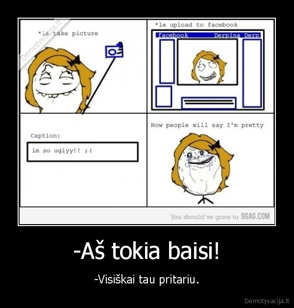 nu, nesakykit, taip, zmones, nes, visi, busit, kubiliai