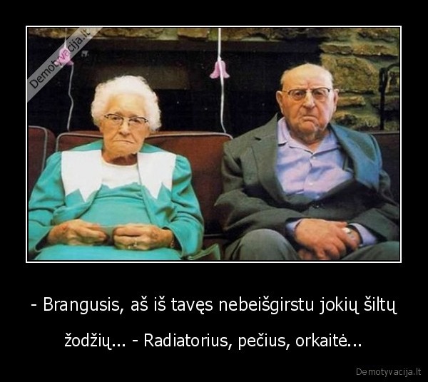 silti, zodziai,romantikas,senukai