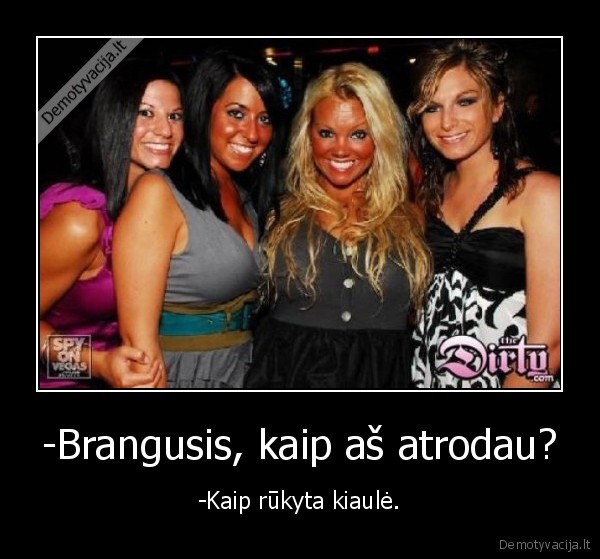 -Brangusis, kaip aš atrodau?