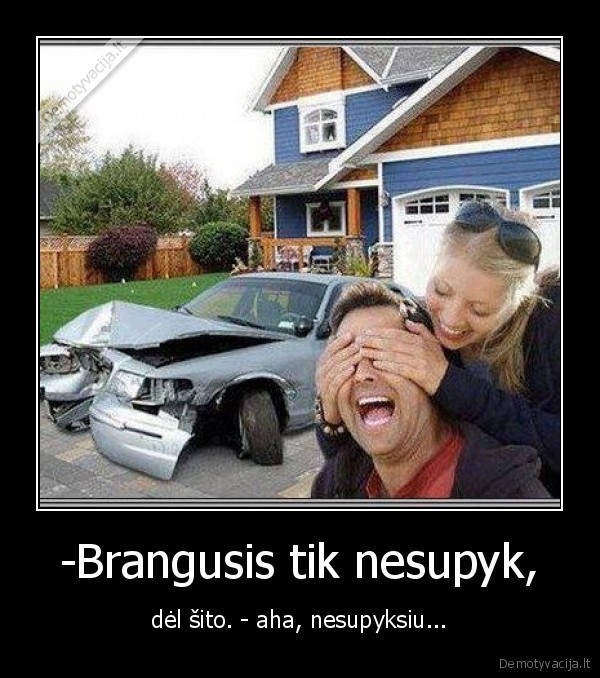 -Brangusis tik nesupyk,