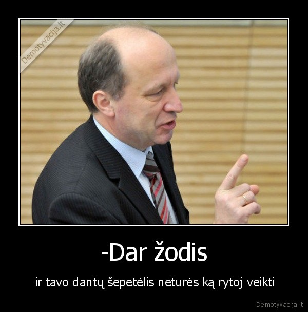 -Dar žodis