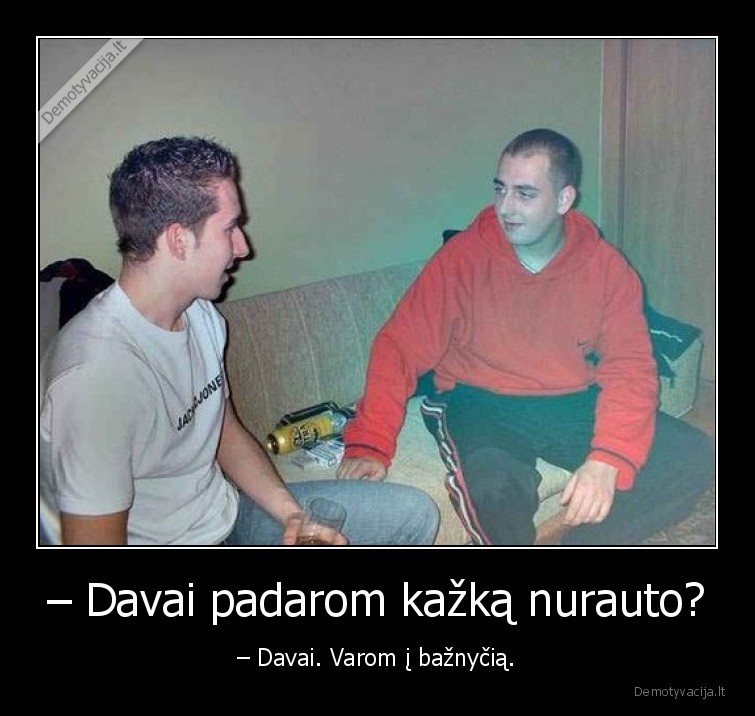 davai,varom,nurauti,baznycia