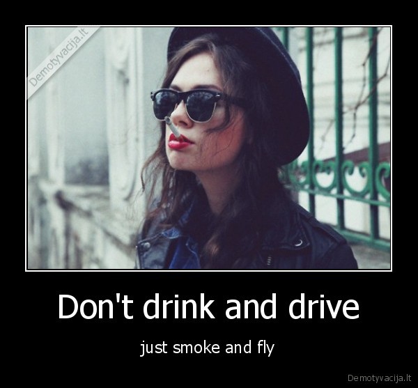  Don't drink and drive 