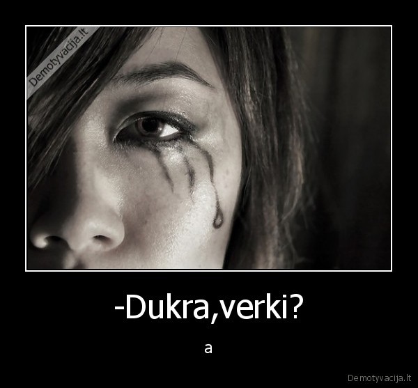 -Dukra,verki?