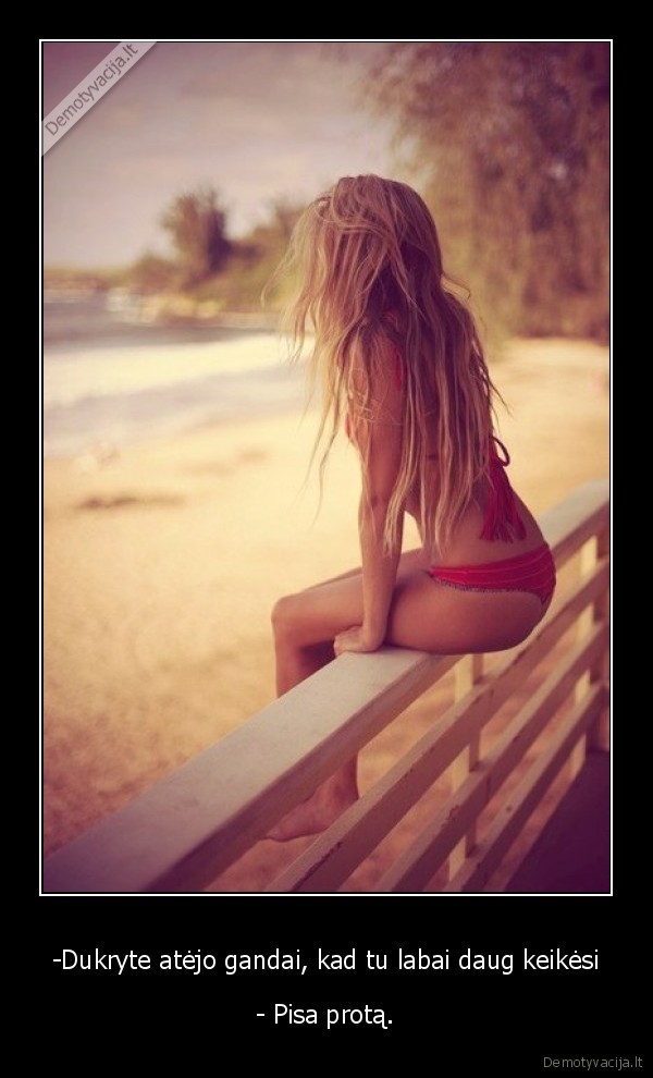 -Dukryte atėjo gandai, kad tu labai daug keikėsi
