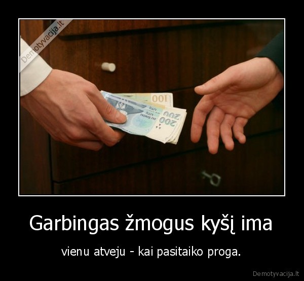  Garbingas žmogus kyšį ima 