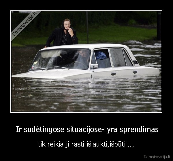 islaukti,isbuti,situacija,sprendimas,problema