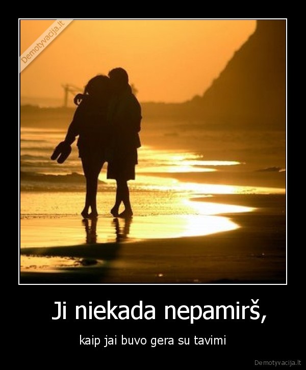    Ji niekada nepamirš, 