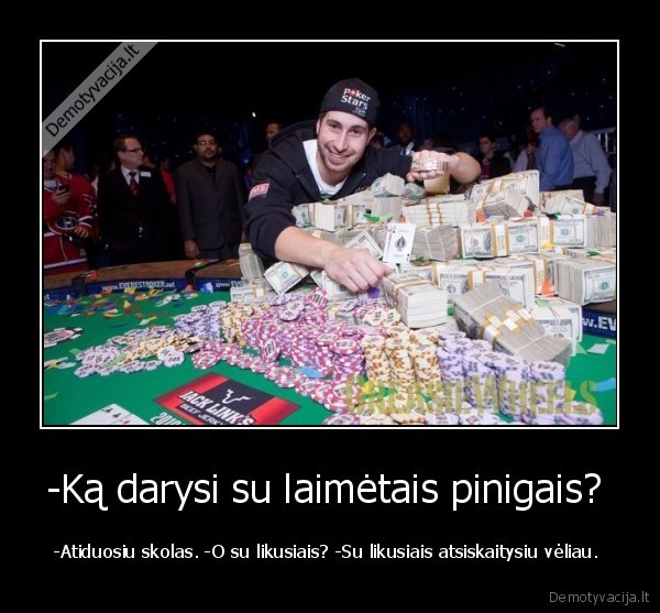pokeris, gerai, kol, nepralosi