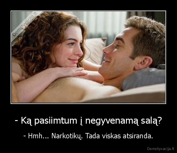 - Ką pasiimtum į negyvenamą salą?