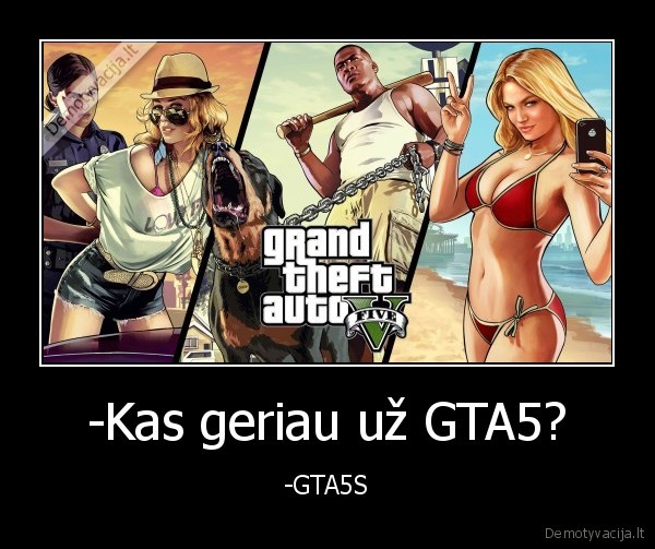 gta5s, geriau