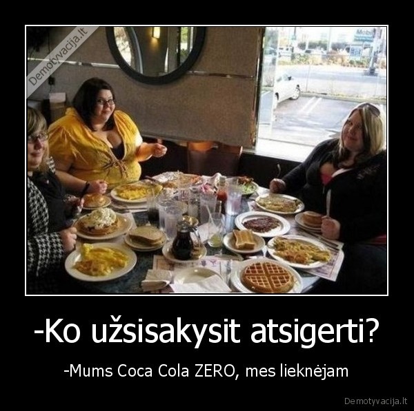 -Ko užsisakysit atsigerti?