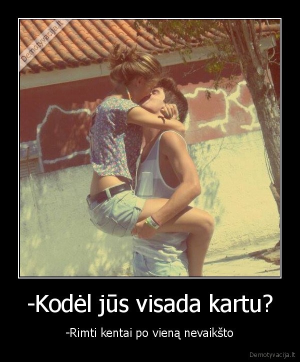 rimti, kentai,porele,vaiksto, dviese