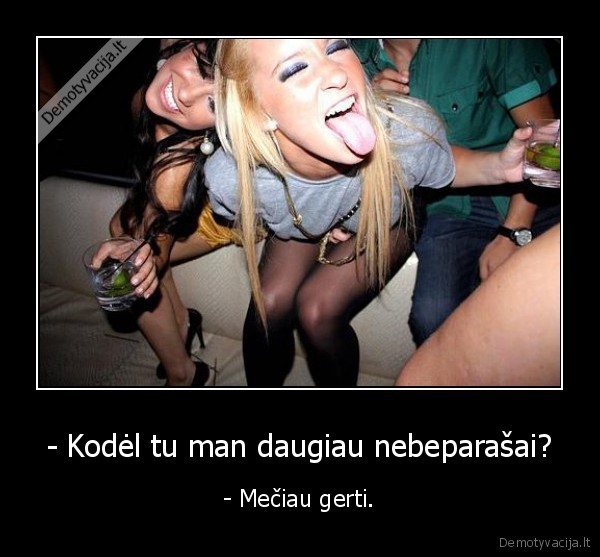 - Kodėl tu man daugiau nebeparašai?