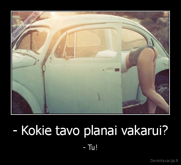 geras, planas,vakaro, planas