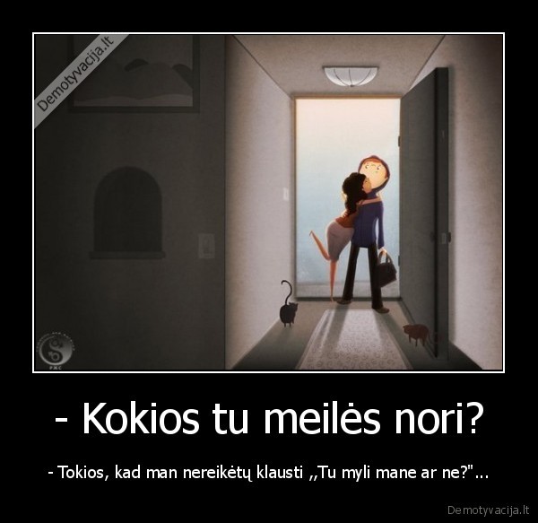 meile,tikra, meile,stipri, meile