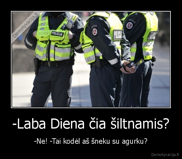 -Laba Diena čia šiltnamis?