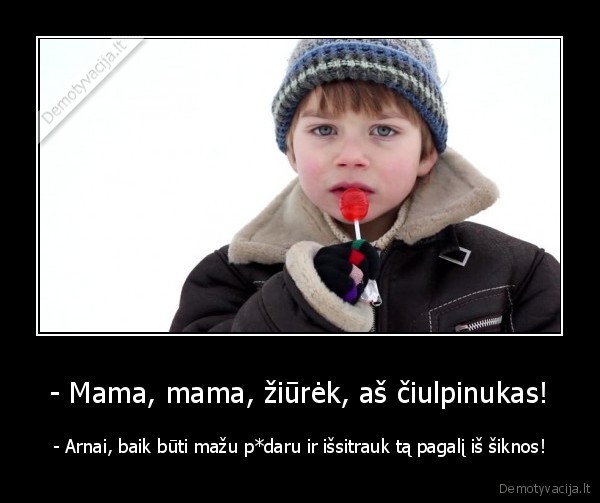 ciulpinukas,mama,arnas,sikna