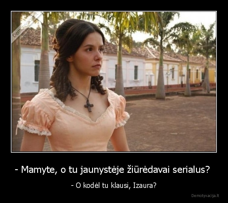 meksikieciu, serialai,vaikyste,verge, izaura