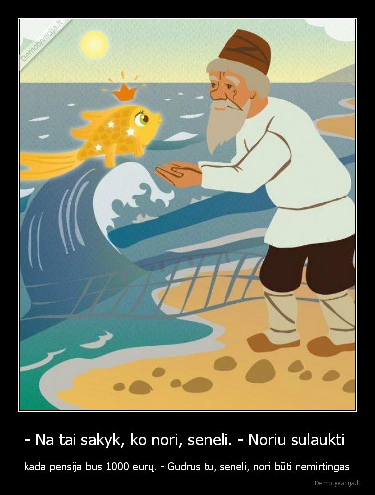 senelis,auksine, zuvele,pensija,nemirtingas,norai