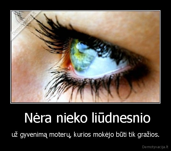  Nėra nieko liūdnesnio