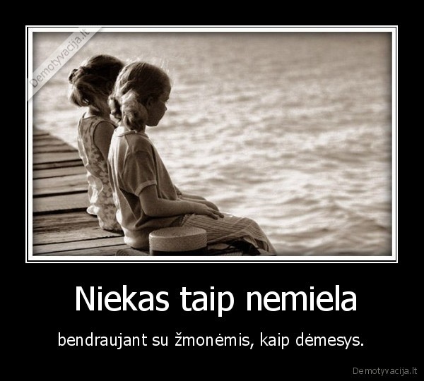  Niekas taip nemiela