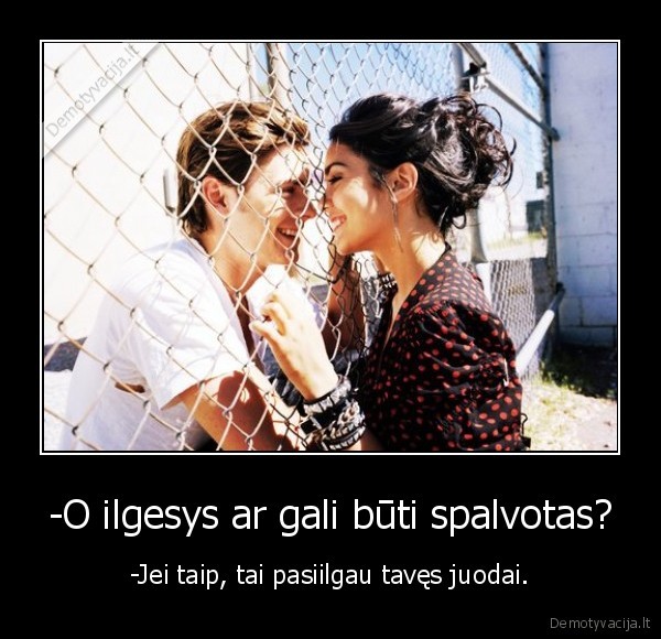 -O ilgesys ar gali būti spalvotas?