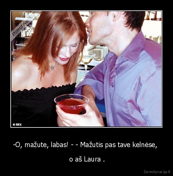 -O, mažute, labas! - - Mažutis pas tave kelnėse, 