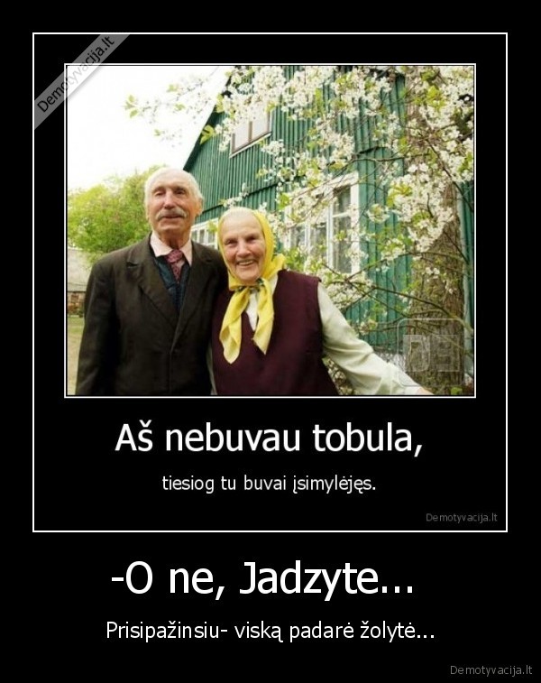 -O ne, Jadzyte... 
