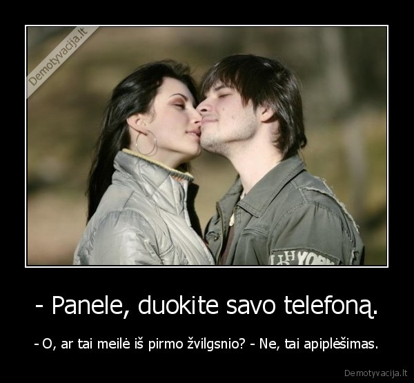 - Panele, duokite savo telefoną.