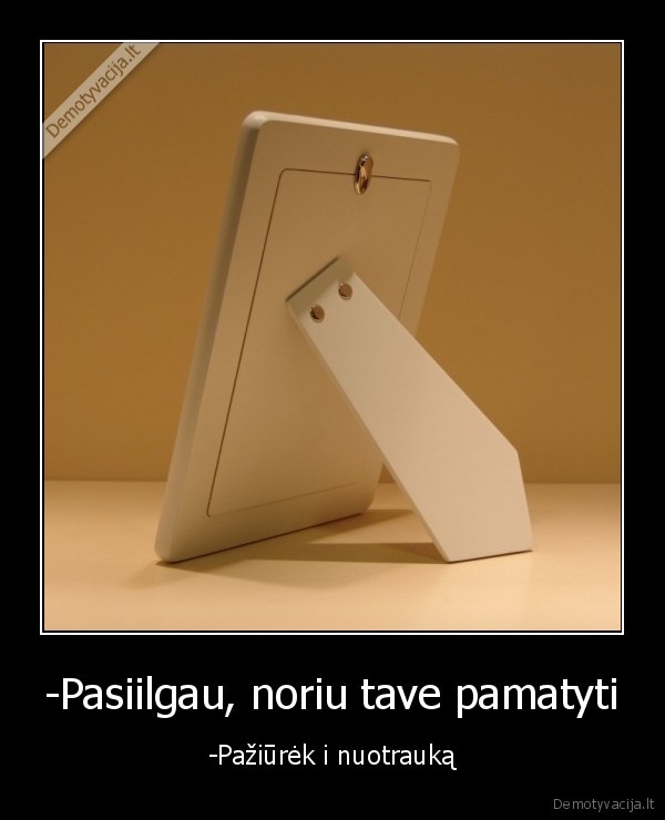 dar,1,nevykusi,meiles,demotyvacija