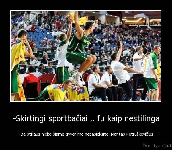 -Skirtingi sportbačiai... fu kaip nestilinga