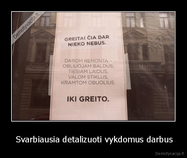  Svarbiausia detalizuoti vykdomus darbus