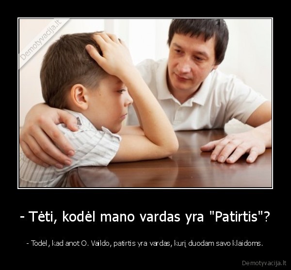 patirtis,vardas,klaida,sunus,tevas