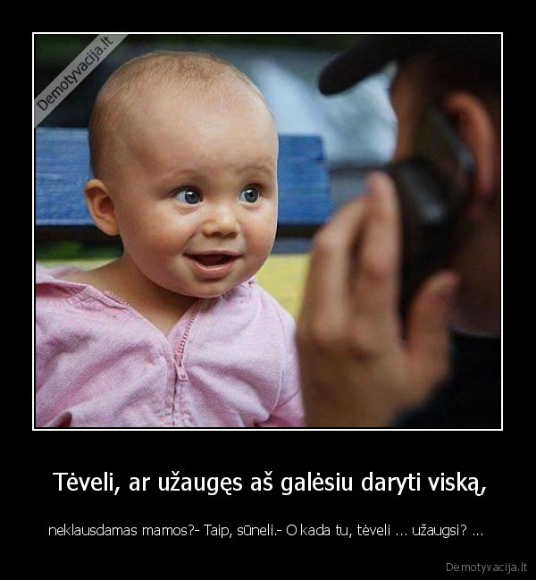 tevelis,mamyte,vaikas,uzauga,daro