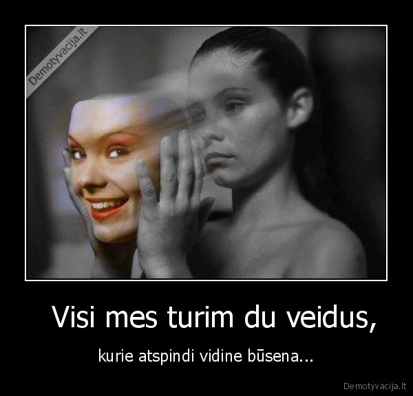 veidas,busena,gyvenimas