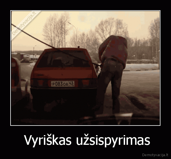  Vyriškas užsispyrimas