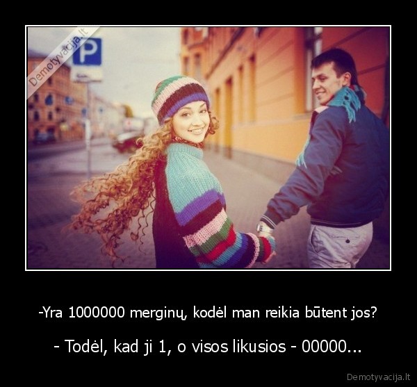 merginos,tobulybe,ta, vienintele