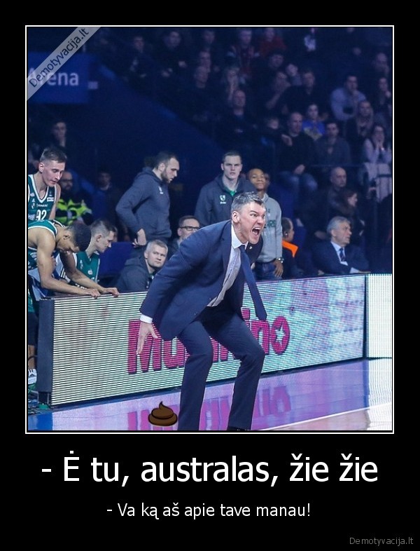 - Ė tu, australas, žie žie