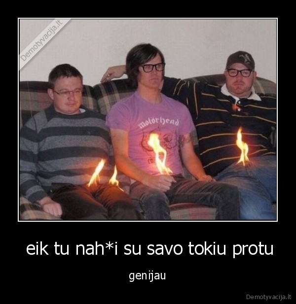  eik tu nah*i su savo tokiu protu