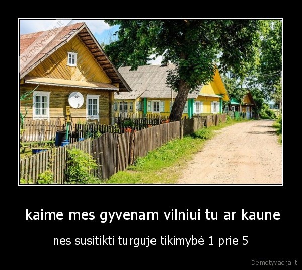  kaime mes gyvenam vilniui tu ar kaune