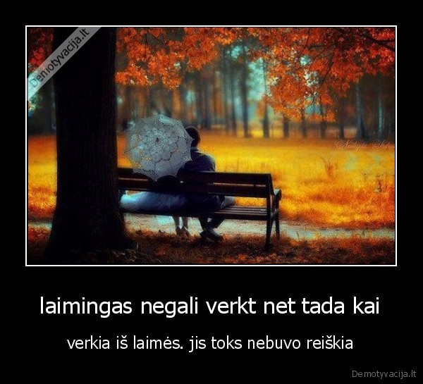  laimingas negali verkt net tada kai 