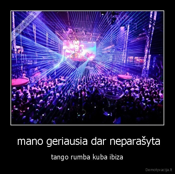  mano geriausia dar neparašyta