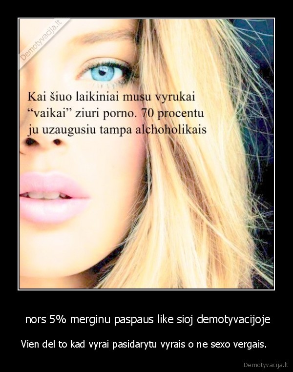  nors 5% merginu paspaus like sioj demotyvacijoje